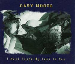 Gary Moore : I Have Found My Love in You
